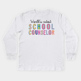 School Counselor Gifts | World's cutest School Counselor Kids Long Sleeve T-Shirt